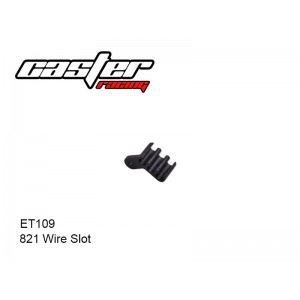 ET109  821 Wire Slot