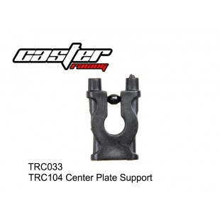 TRC033  TRC104 Center Plate Support 
